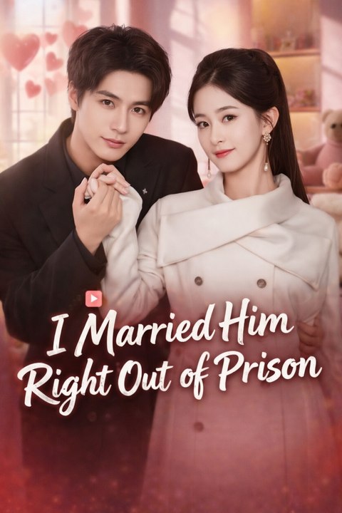 I Married Him Right Out of Prison – Full Episode | Full Chinese Drama