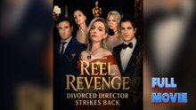 Reel Revenge - Divorced Director Strikes Back [Full Movie] [English Subs]Full EP - Full