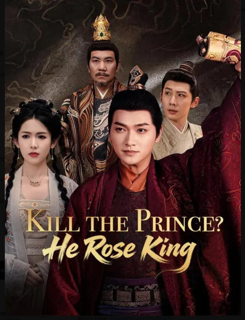 ⁣Kill the Prince He Rose King- Full Drama Movie English Sub