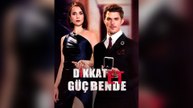 Dikkat Et, Güç Bende (Dublajlı)