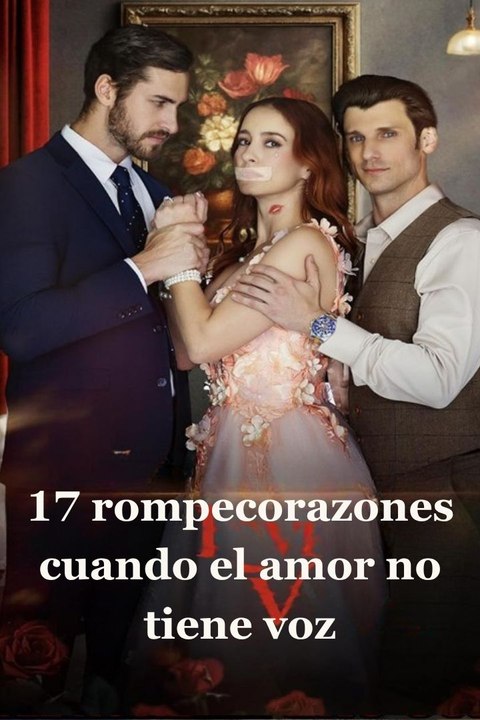 (Doblado) 17 Rompecorazones - Cuando el amor no tiene voz (Versión completo)