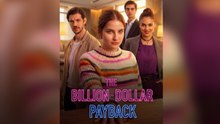 The Billion-Dollar Payback Short Drama-Full Episode - Hot
