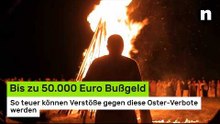 Bis zu 50.000 Euro Bußgeld: So teuer können Verstöße gegen diese Oster-Verbote werden