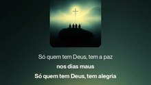 So quem tem Deus Voz da verdade