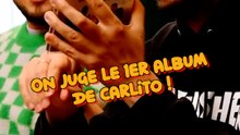 On juge le 1er album de Carlito !