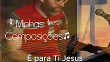 É para Ti Jesus Sertanejo Gospel Sertanejo Gospel