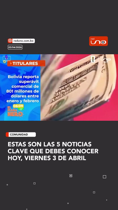 Estas son las 5 noticias clave que debes conocer hoy, viernes 3 de abril
