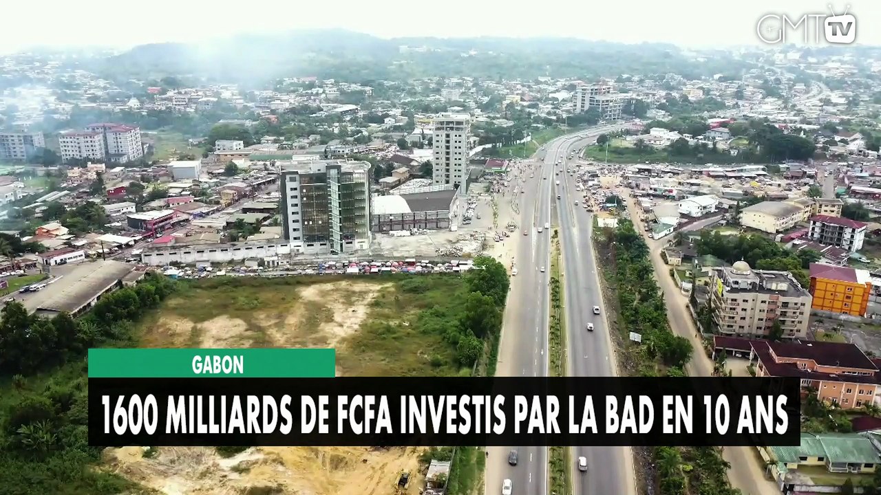 [#Reportage]  Gabon : 1600 milliards de FCFA investis par la BAD en 10 ans