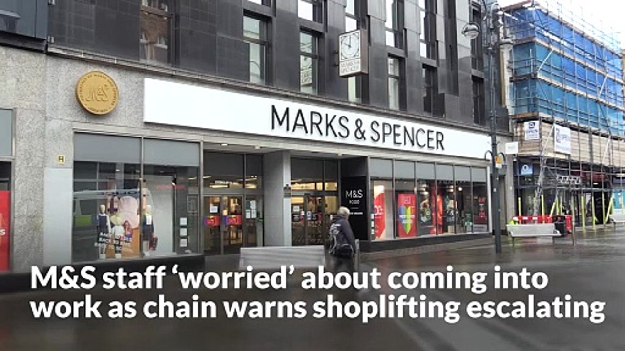M&S staff ‘worried’ about coming into work as chain warns shoplifting escalating