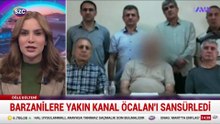 Barzanilere yakın kanal Öcalan'ı sansürledi