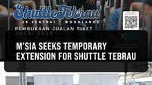 Malaysia hopes Singapore agrees to maintain Shuttle Tebrau temporarily