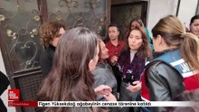 Figen Yüksekdağ ağabeyinin cenaze törenine katıldı