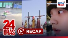 Hulicam - Nagnakaw at namaril | Ilang nanood ng pagpapapako sa krus, hinimatay dahil sa init | Taxing sobra umanong naningil kay TXT Member Soobin, atbp | 24 Oras