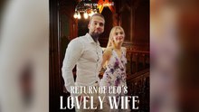 Return Of Ceo's Lovely Wife New