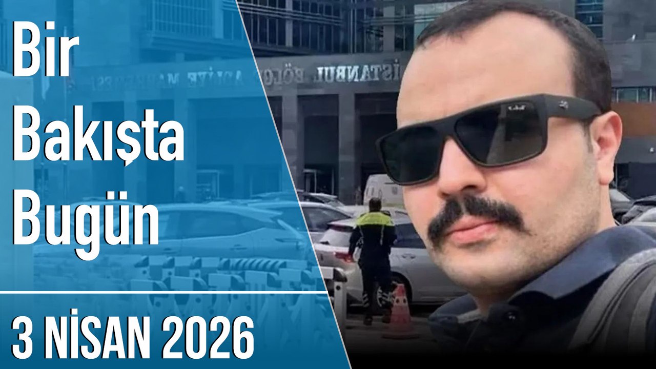 Türkiye ve dünya gündeminde neler oldu? İşte Bir Bakışta Bugün