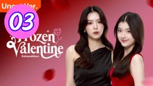 Frozen Valentine Uncut Ver Episode 3 Engsub
