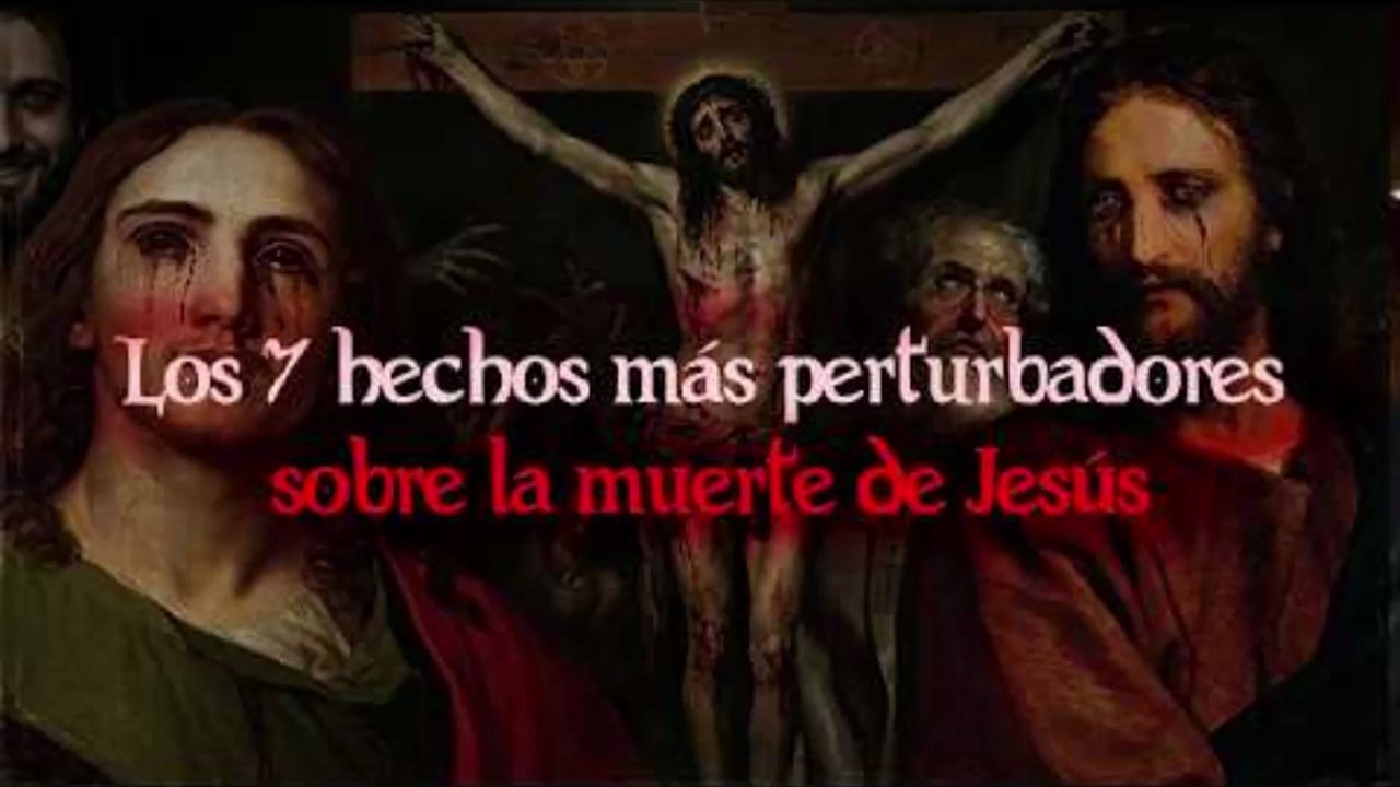 7 hechos misteriosos sobre la muerte de Jesús