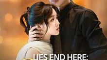 Lies End Here - Reborn to Be Loved #Dramabox