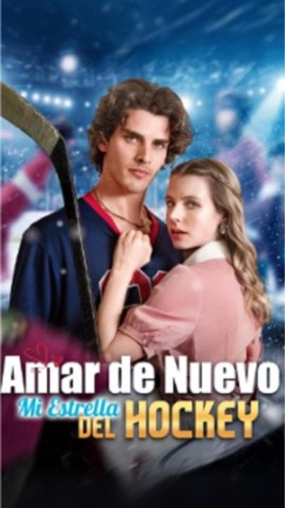 Amar De Nuevo, Mi Estrella Del Hockey PelíCula Completa