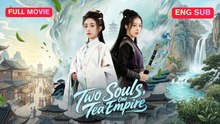 Two Souls, One Tea Empire Full Episode (Chinese Drama)
