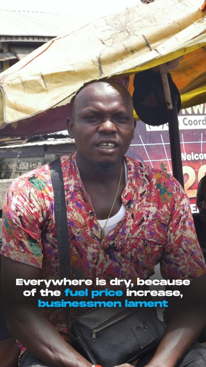 Everywhere is dry, because of the fuel price increase, businessmen lament