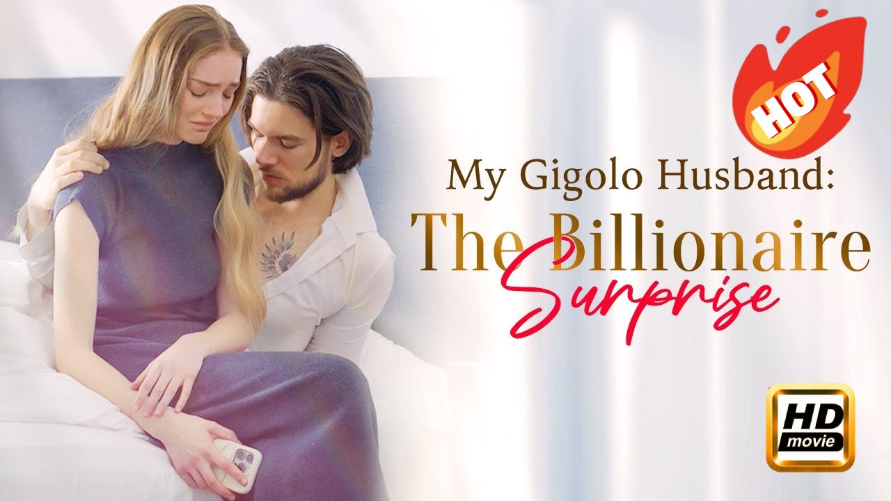 My Gigolo Husband: The Billionaire Surprise | Full Movie HD - Drama Romance Sweet Romance Modern Dysfunctional-Family Emotional Heartfelt Romantic ShortFilms