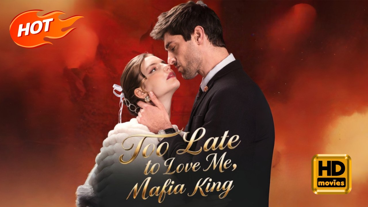 Too Late to Love Me, Mafia King | Full Movie HD - Romance Erotica Steamy Dark Intimate Gangster USA Villa Warehouse Hospital Contemporary All Ages Crime Lord Independent Woman Possessive Sugar Baby Student Contract Lovers Love After Marriage