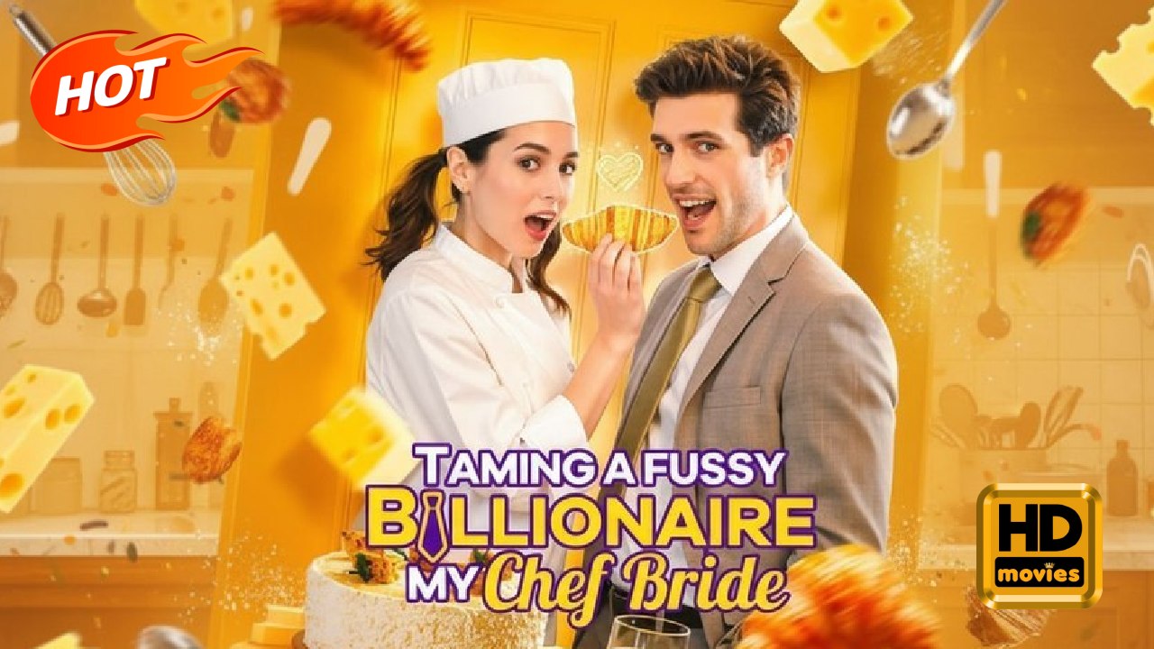 Taming a Fussy Billionaire: My Chef Bride | Full Movie HD - Romance Sweet Romance Modern Emotional Feel-Good Romantic Violent USA Hospital Mansion Contemporary All Ages Billionaire Damsel Contract Lovers Love After Marriage