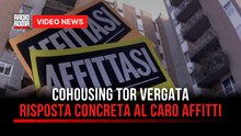 Cohousing Tor Vergata, risposta concreta al caro affitti