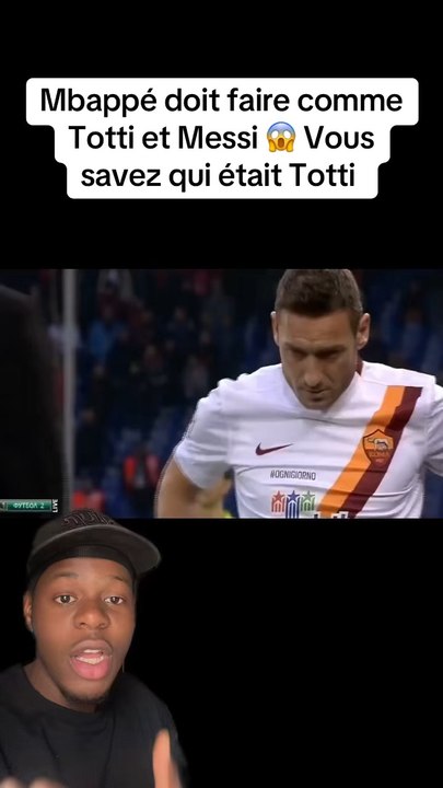 Mbappé doit faire comme Totti et Messi 😱 Vous savez qui était Totti