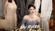 My Rules: Never Love, Never Lose – Full Movie HD Eng Sub