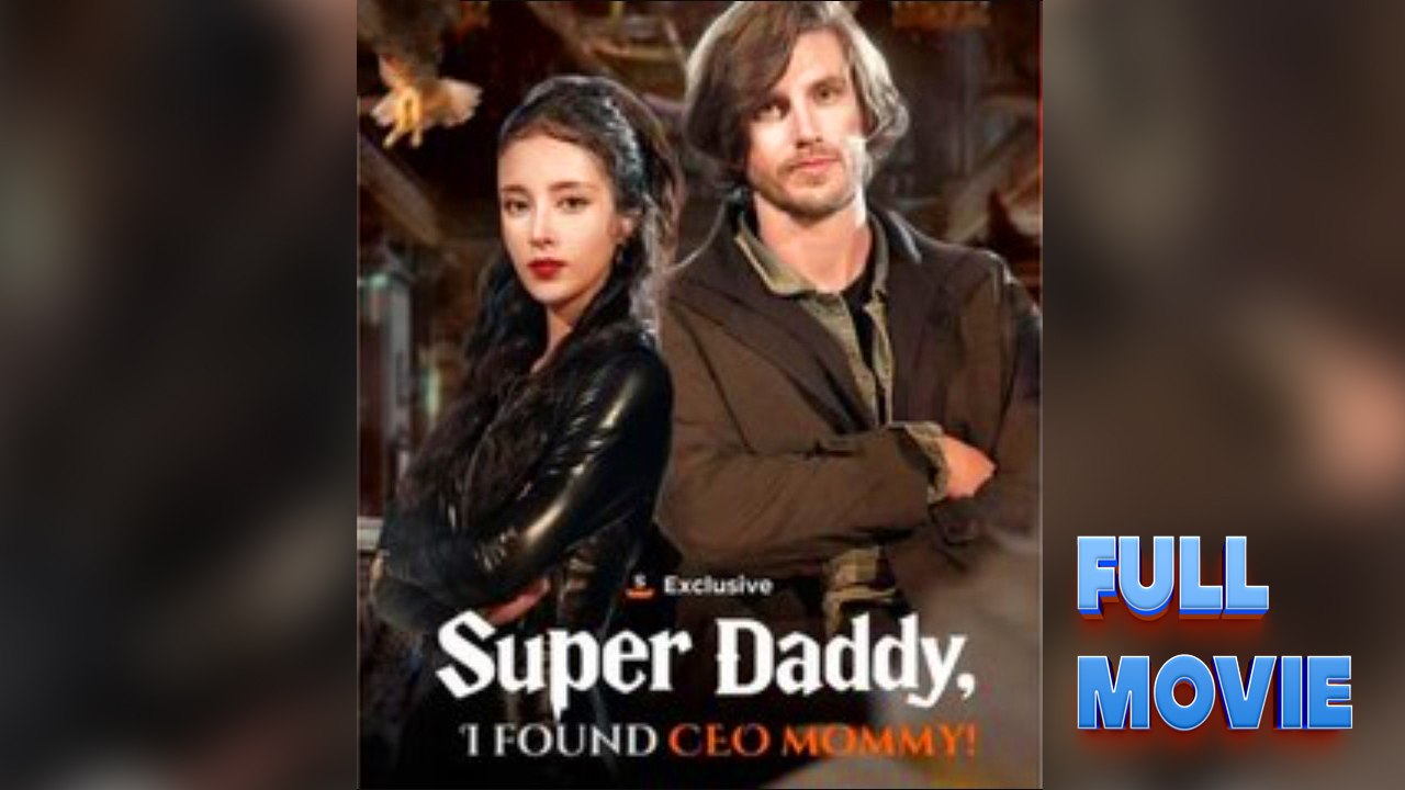 Super Daddy, I Found CEO Mommy