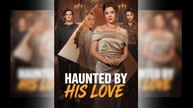 Haunted by His Love Full EP