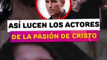 Así lucen los actores de la pasión de Cristo
