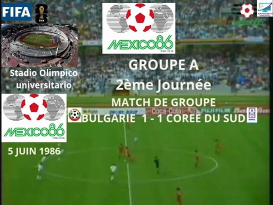 Coupe du Monde de Football de la FIFA 1986 Groupe A 2ème Journée Bulgarie - Corée du Sud (5 mai 1986)