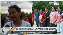 Pando: jóvenes recrean la pasión y muerte de Cristo este Viernes Santo