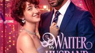 MY WAITER HUSBAND TOO RICH TO BE TRUE- Full Movie