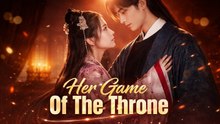Her Game Of The Throne | Full Drama (2026)