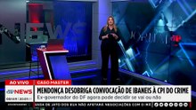 Mendonça desobriga Ibaneis de comparecer à CPI do Crime