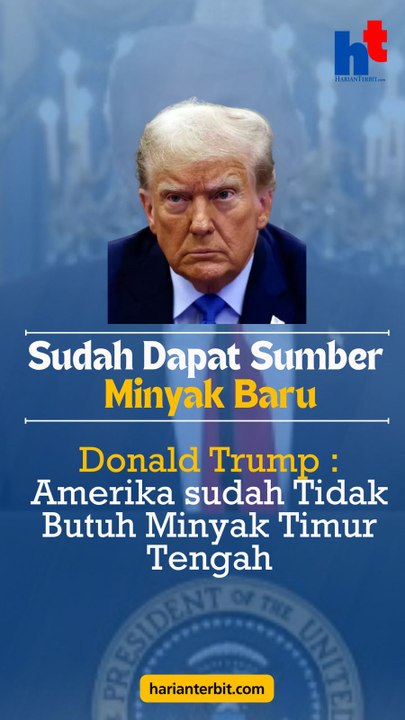 Sudah Dapat Sumber Minyak BaruDonald Trump : Amerika Sudah Tidak Butuh Minyak Timur Tengah