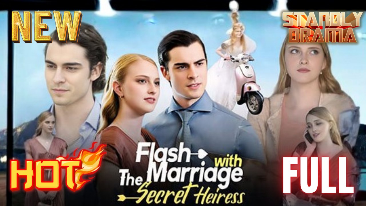 Flash Marriage with The Secret Heiress Full HD Short Drama I Best Romantic ShortFilms Hot Emotional Dark CEO Romance New Series 2026