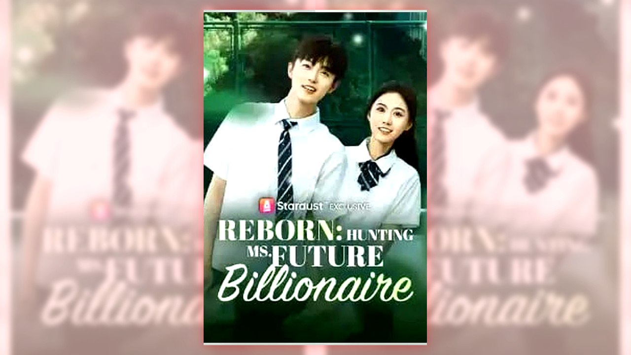 Reborn Hunting Ms. Future Billionaire | Full Series