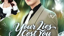 Your Lies Cost You My Love Drama Full Movie (English Subtitles)