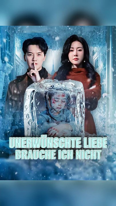 Unerwünschte Liebe Brauche Ich Nicht - I Don’t Need Unwanted Love - Familiendrama, Verrat & Emotionale Rache (Ganze Serie)