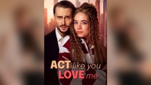 Act Like You Love Me FULL