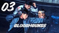BLOODHOUNDS Season 2 - Episode 3 [Eng Sub]