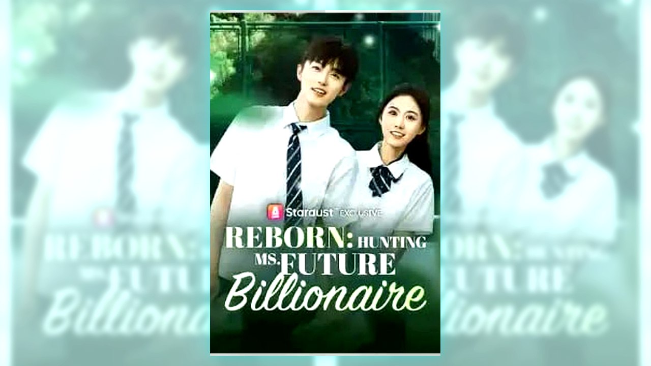 Reborn Hunting Ms. Future Billionaire | Watch Free