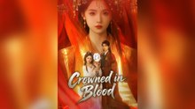 Crowned in Blood_Chinese Drama Eng Sub