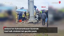 Ankara'da feci kaza! Özel halk otobüsü üst geçide çarptı