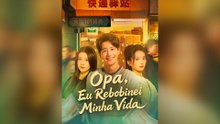 Opa, Eu Rebobinei Minha Vida Episódio Completo